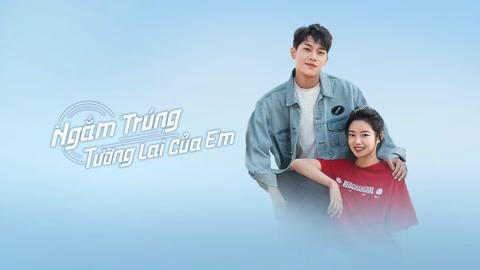 poster Ngắm Trúng Tương Lai Của Em Out With a Bang